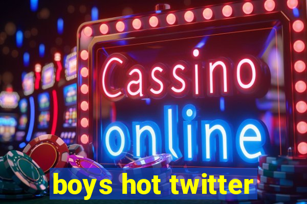 boys hot twitter